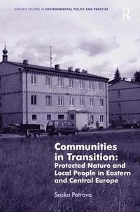 bokomslag Communities in Transition: Protected Nature and Local People in Eastern and Central Europe