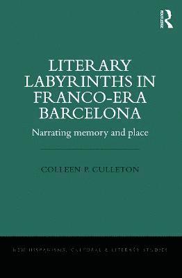 Literary Labyrinths in Franco-Era Barcelona 1