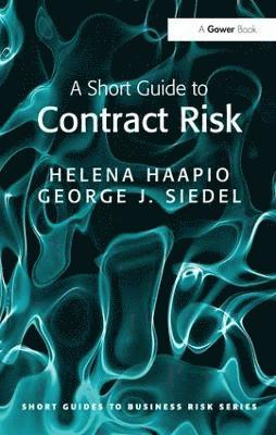 Helena Haapio, George J. Siedel - Short Guide to Contract Risk, Häftad