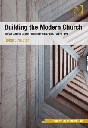 Robert Proctor - Building the Modern Church, Inbunden