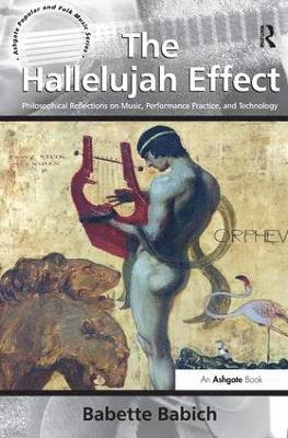 Babette Babich - Hallelujah Effect, Inbunden