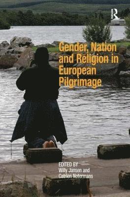 Gender, Nation and Religion in European Pilgrimage 1
