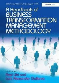 bokomslag A Handbook of Business Transformation Management Methodology