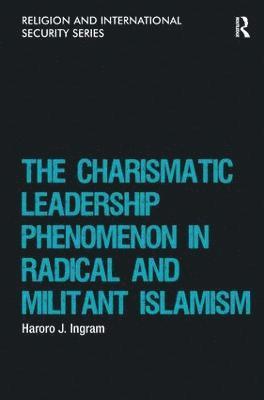 bokomslag The Charismatic Leadership Phenomenon in Radical and Militant Islamism