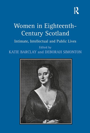 Deborah Simonton, Katie Barclay - Women in Eighteenth-Century Scotland, Inbunden