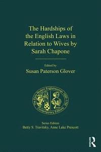 bokomslag The Hardships of the English Laws in Relation to Wives by Sarah Chapone