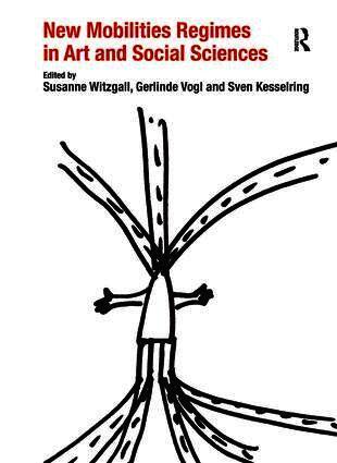 Susanne Witzgall, Gerlinde Vogl - New Mobilities Regimes in Art and Social Sciences, Inbunden