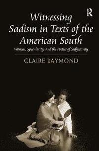 bokomslag Witnessing Sadism in Texts of the American South