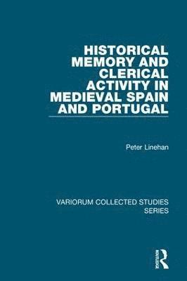 bokomslag Historical Memory and Clerical Activity in Medieval Spain and Portugal