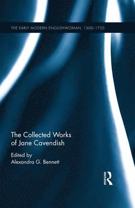Alexandra G. Bennett - Collected Works of Jane Cavendish, Inbunden