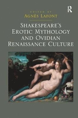 bokomslag Shakespeare's Erotic Mythology and Ovidian Renaissance Culture