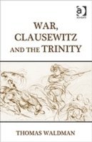 bokomslag War, Clausewitz and the Trinity
