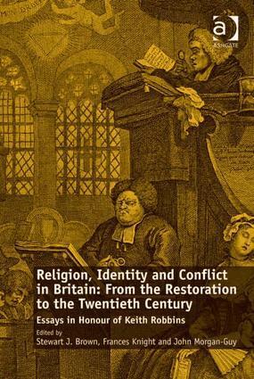 Frances Knight, Stewart J. Brown - Religion, Identity and Conflict in Britain: From the Restoration to the Twentieth Century, Inbunden