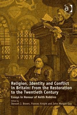 Religion, Identity and Conflict in Britain: From the Restoration to the Twentieth Century 1