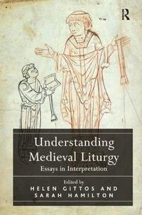 bokomslag Understanding Medieval Liturgy
