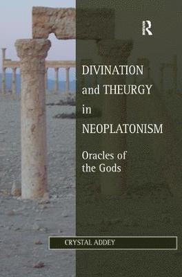 Divination and Theurgy in Neoplatonism 1