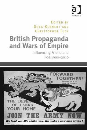 Christopher Tuck, Greg Kennedy - British Propaganda and Wars of Empire, Inbunden