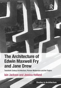 bokomslag The Architecture of Edwin Maxwell Fry and Jane Drew