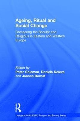 bokomslag Ageing, Ritual and Social Change