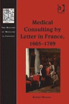 bokomslag Medical Consulting by Letter in France, 16651789