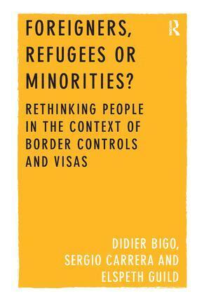 Didier Bigo, Sergio Carrera - Foreigners, Refugees or Minorities?, Inbunden