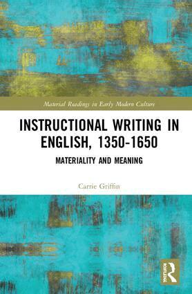 Carrie Griffin - Instructional Writing in English, 1350-1650, Inbunden