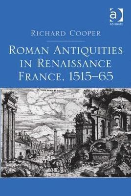 bokomslag Roman Antiquities in Renaissance France, 1515?65