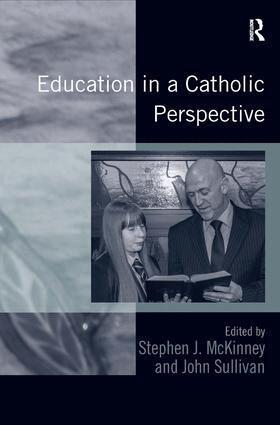 John Sullivan, Stephen J. McKinney - Education in a Catholic Perspective, Inbunden