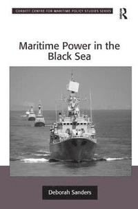 bokomslag Maritime Power in the Black Sea