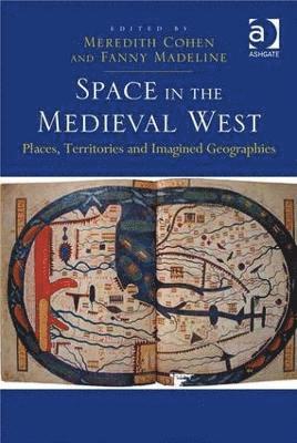 Fanny Madeline, Meredith Cohen - Space in the Medieval West, Inbunden