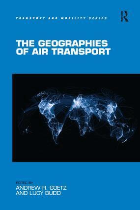Andrew R. Goetz, Lucy Budd - Geographies of Air Transport, Inbunden