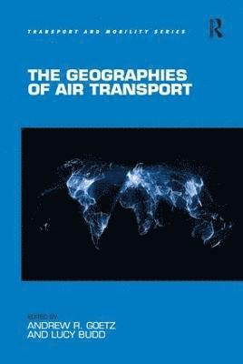 bokomslag The Geographies of Air Transport