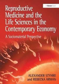 bokomslag Reproductive Medicine and the Life Sciences in the Contemporary Economy