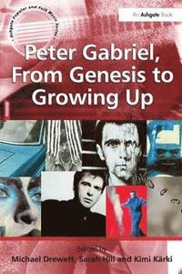 bokomslag Peter Gabriel, From Genesis to Growing Up