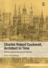 bokomslag Charles Robert Cockerell, Architect in Time