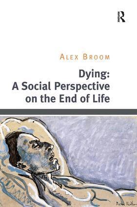 Alex Broom - Dying: A Social Perspective on the End of Life, Inbunden