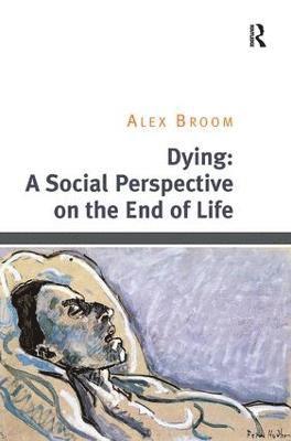 Dying: A Social Perspective on the End of Life 1