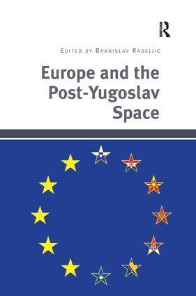 Branislav Radeljic - Europe and the Post-Yugoslav Space, Inbunden