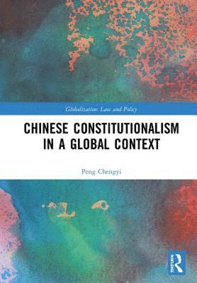 bokomslag Chinese Constitutionalism in a Global Context