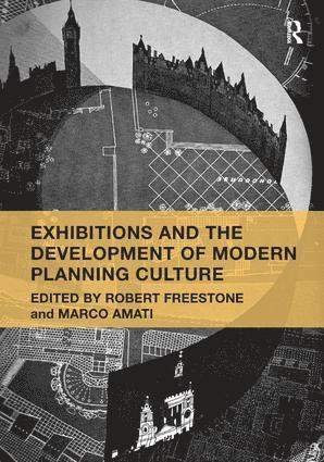 Robert Freestone, Marco Amati - Exhibitions and the Development of Modern Planning Culture, Inbunden