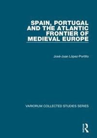 bokomslag Spain, Portugal and the Atlantic Frontier of Medieval Europe
