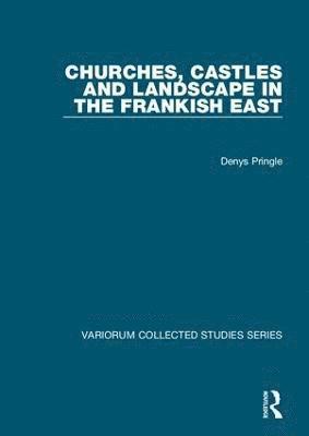 bokomslag Churches, Castles and Landscape in the Frankish East