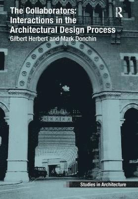 Gilbert Herbert, Mark Donchin - Collaborators: Interactions in the Architectural Design Process, Inbunden