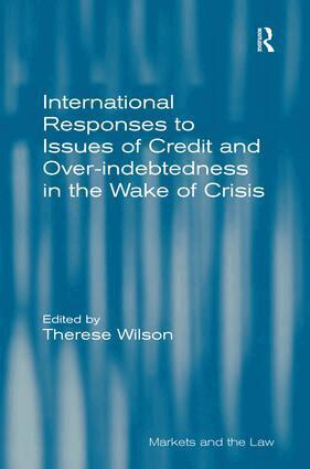 Therese Wilson - International Responses to Issues of Credit and Over-indebtedness in the Wake of Crisis, Inbunden