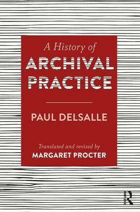 Paul Delsalle, Margaret Procter - History of Archival Practice, Inbunden