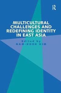 bokomslag Multicultural Challenges and Redefining Identity in East Asia