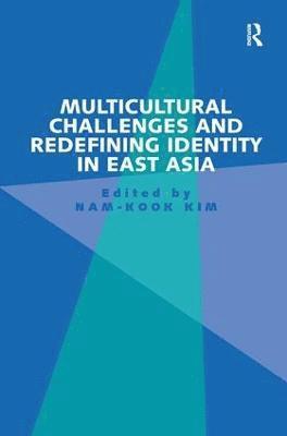 Multicultural Challenges and Redefining Identity in East Asia 1