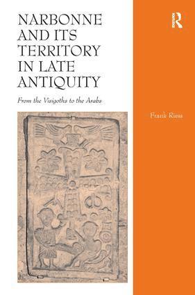 Frank Riess - Narbonne and its Territory in Late Antiquity, Inbunden