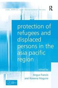 bokomslag Protection of Refugees and Displaced Persons in the Asia Pacific Region
