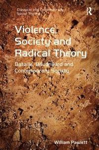 bokomslag Violence, Society and Radical Theory
